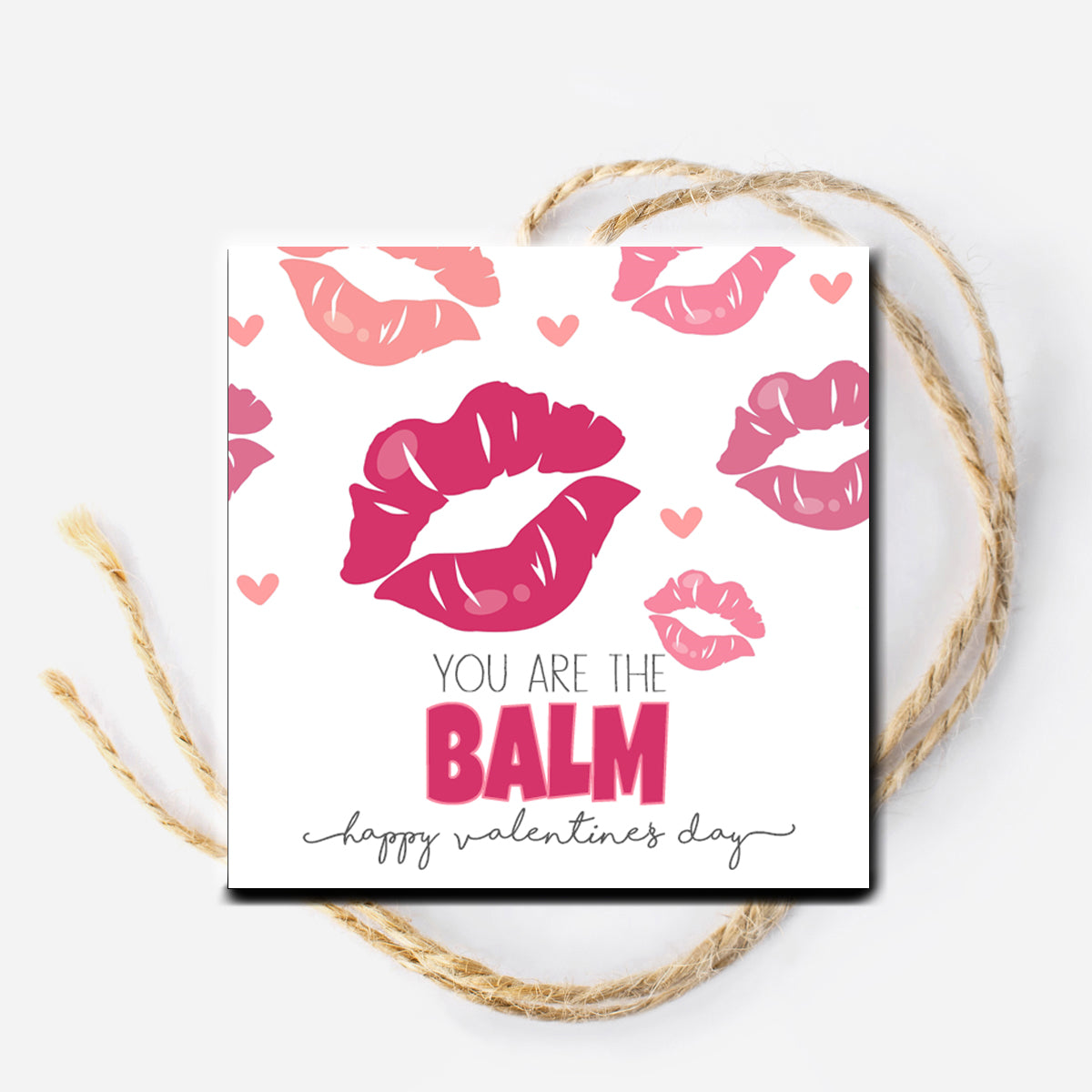 You are the Balm Valentine Instant Download Tag