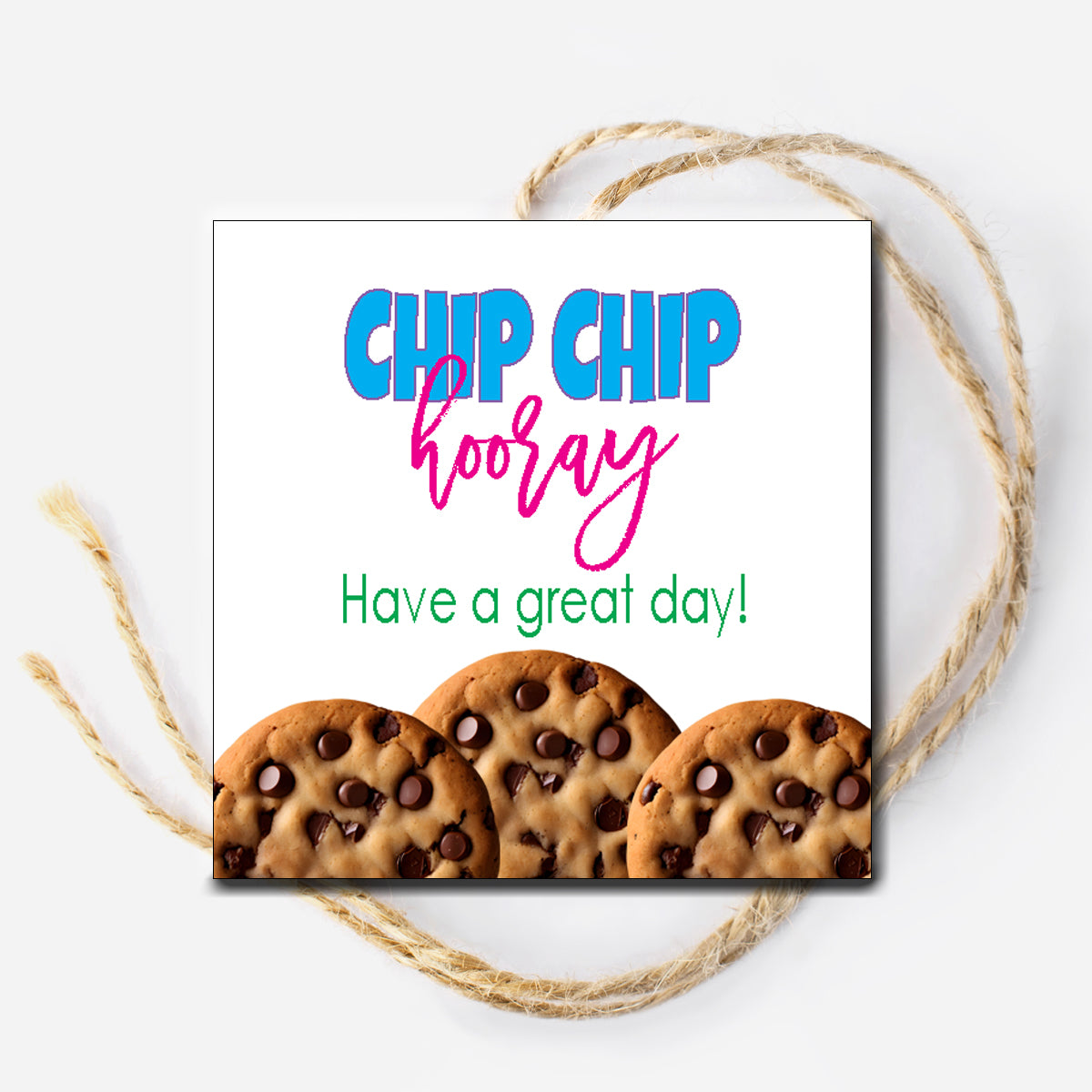 Chip Chip Hooray Have a great day Instant Download Tag