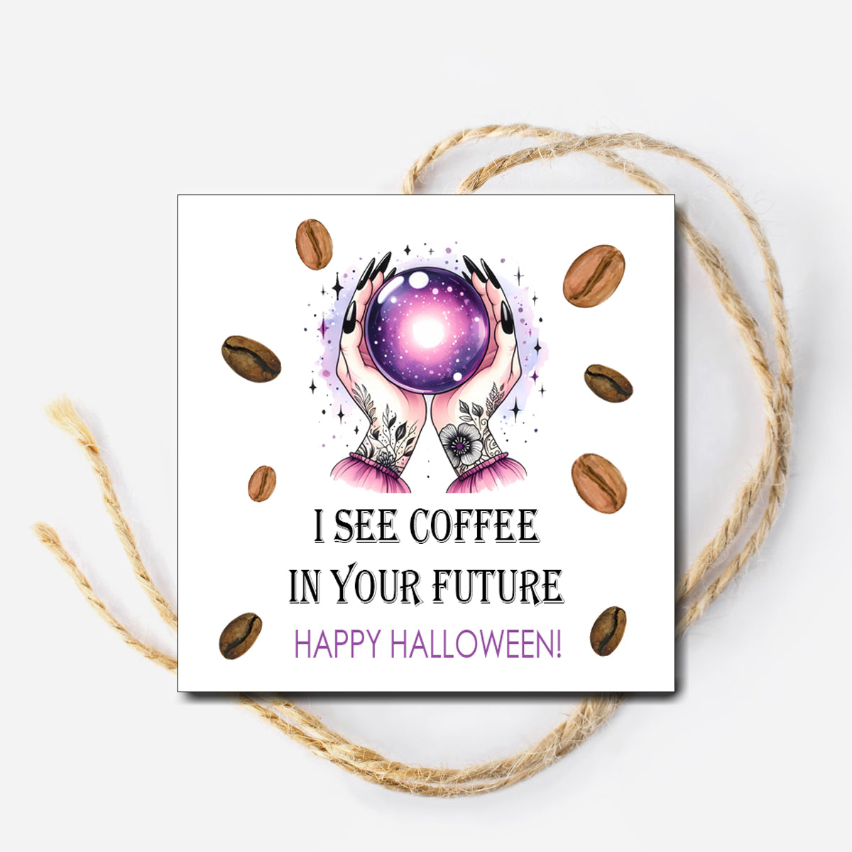 Halloween I see Coffee In your Future Instant Download Tag 