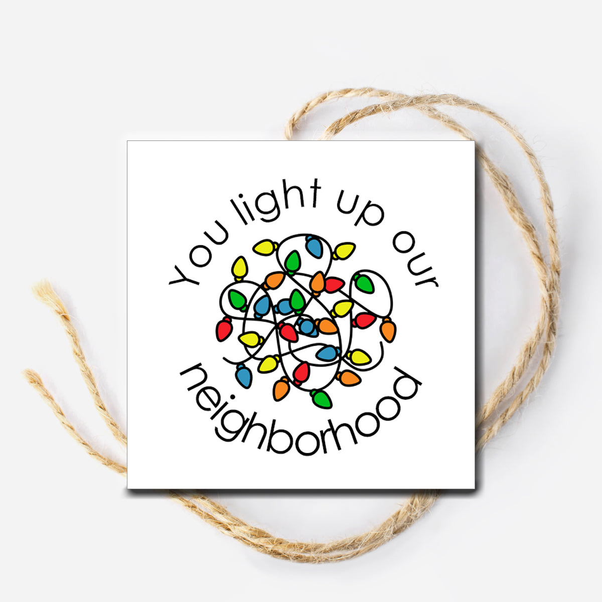 You light up our Neighborhood Instant Download Tag