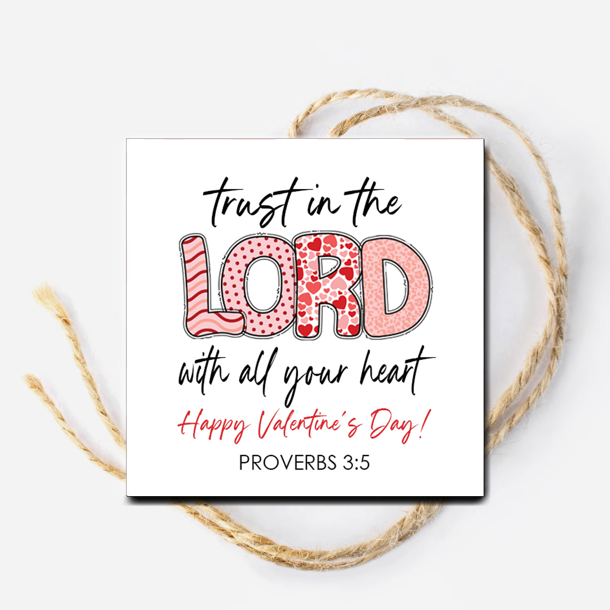 Trust in the Lord with All your Heart Valentine Instant Download Tag