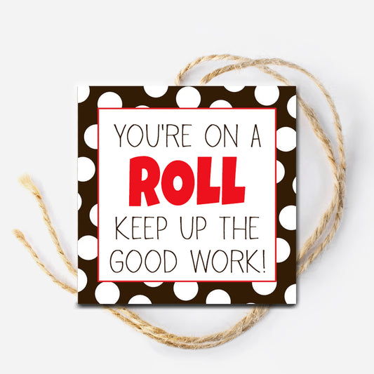 You're on a Roll Instant Download Tag