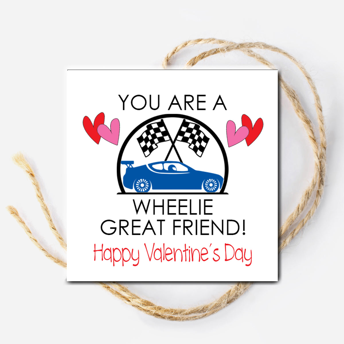 You are a Wheelie Great Friend Valentine Tag